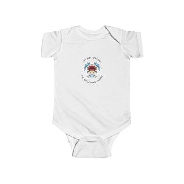 I'm not Crying, I'm Ordering Dinner Infant Fine Jersey Bodysuit